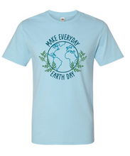 Load image into Gallery viewer, Make Everyday Earth Day Tshirt
