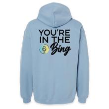 Load image into Gallery viewer, You&#39;re In The Bing Hoodie
